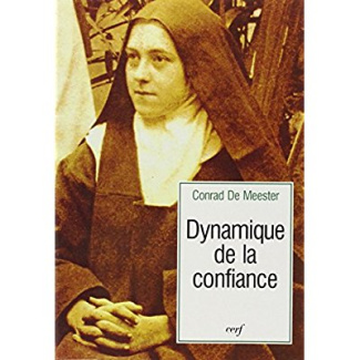 Dynamique de la confiance. Genèse et structure de la voie d'enfance spirituelle de sainte Thérèse de