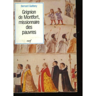 Grignion de Montfort, missionnaire des pauvres. 1673-1716