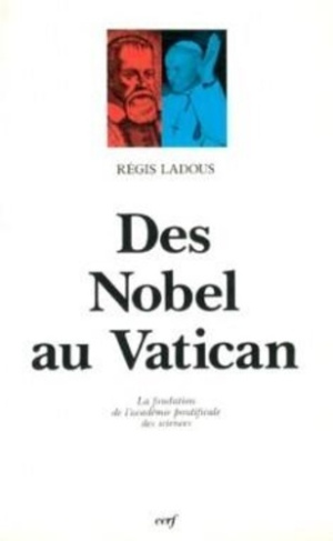Des Nobel au Vatican. La fondation de l'Académie pontificale des sciences