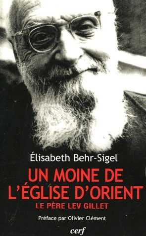Lev Gillet "un moinde de l'Eglise d'Orient". Un libre croyant universaliste évangélique et mystique