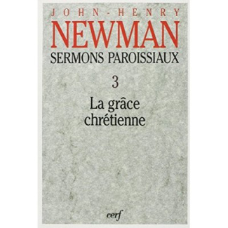 Sermons paroissiaux. Tome 3, La grâce chrétienne