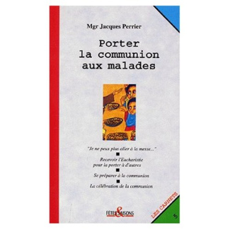 PORTER LA COMMUNION AUX MALADES