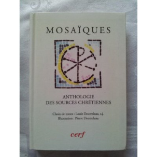 Mosaïques. Anthologie des "Sources chrétiennes"
