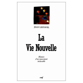 La Vie nouvelle. Histoire d'un mouvement inclassable