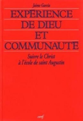 Expérience de Dieu et communauté. Suivre le Christ à l'école de saint Augustin