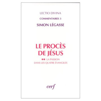 LE PROCES DE JESUS. La passion dans les quatre évangiles