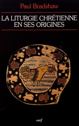 La liturgie chrétienne en ses origines. Sources et méthodes