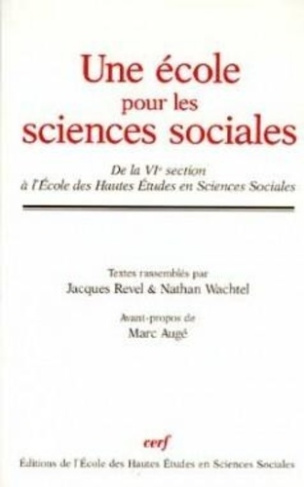 Une école pour les sciences sociales. De la VIe Section à l'École des hautes études en sciences soci
