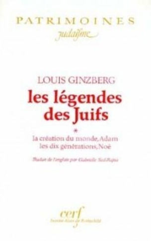 Les légendes des Juifs : La création du monde, Adam, les dix générations, Noé