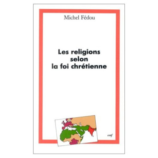 LES RELIGIONS SELON LA FOI CHRETIENNE