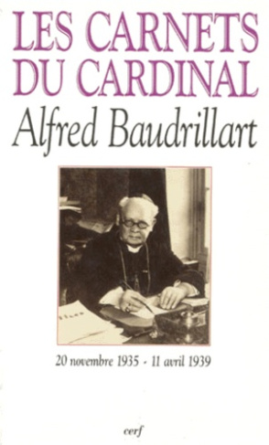 LES CARNETS DU CARDINAL BAUDRILLART. 20 novembre 1935 - 11 avril 1939