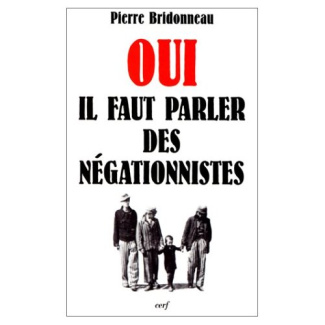 Oui, il faut parler des négationnistes. Roques, Faurisson, Garaudy et les autres