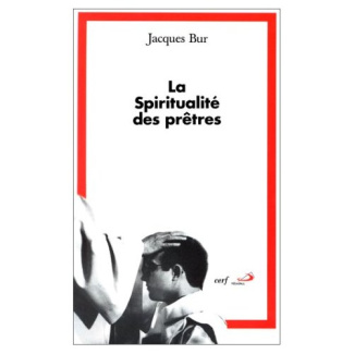 LA SPIRITUALITE DES PRETRES. Une retraite doctrinale et pastorale