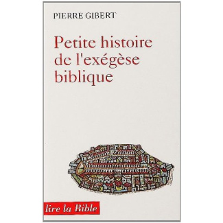 Petite histoire de l'exégèse biblique. De la lecture allégorique à l'exégèse critique