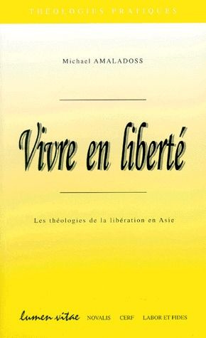 VIVRE EN LIBERTE. Les théologies de la libération en Asie