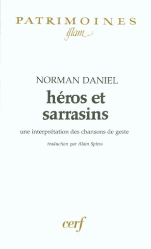 Héros et sarrasins. Une interprétation des chansons de geste