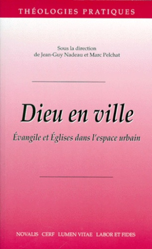 DIEU EN VILLE. Evangiles et Eglises dans l'espace urbain, textes du Congrès de la Société internatio