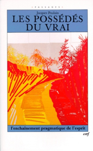 LES POSSEDES DU VRAI OU L'ENCHAINEMENT PRAGMATIQUE DE L'ESPRIT. Exorcismes philosophiques