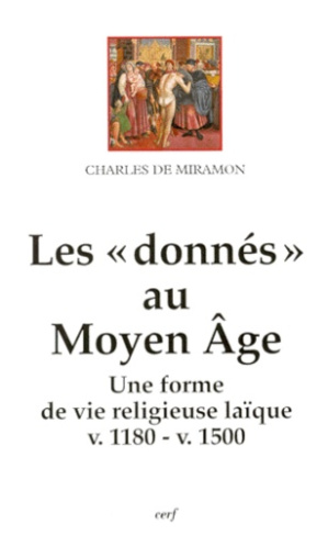LES DONNES AU MOYEN AGE. Une forme de vie religieuse laïque (v. 1180-v. 1500)