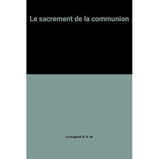 LE SACREMENT DE LA COMMUNION. Essai d'ecclésiologie fondamentale