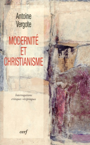 MODERNITE ET CHRISTIANISME. Interrogations critiques réciproques