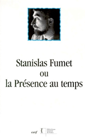 STANISLAS FUMET OU LA PRESENCE AU TEMPS