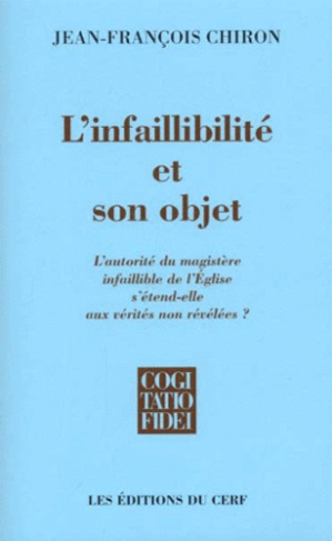L'INFAILLIBILITE ET SON OBJET. L'autorité du magistère infaillible de l'Eglise s'étend-elle aux véri