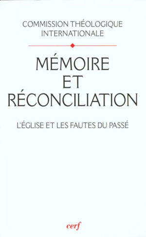 MEMOIRE ET RECONCILIATION. L'Eglise et les fautes du passé