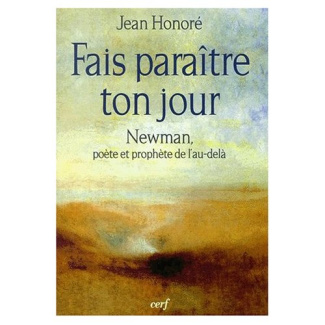 Fais paraître ton jour. Newman, poète et prophète de l'au-delà