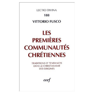 Les premières communautés chrétiennes. Traditions et tendances dans le christianisme des origines