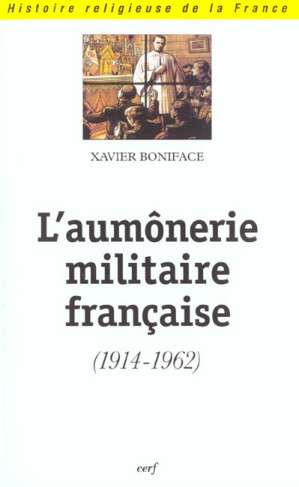L'aumônerie militaire française (1914-1962)
