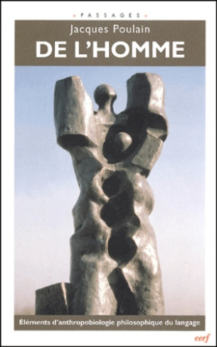 De l'homme. Eléments d'anthropobiologie philosophique du langage