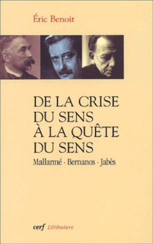 De la crise du sens à la quête du sens (Mallarmé, Bernanos, Jabès)