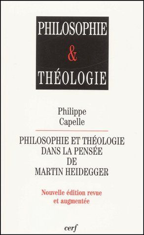 Philosophie et théologie dans la pensée de Martin Heidegger. Edition 2001