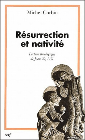 Résurrection et nativité. Lecture théologique de Jean 20, 1-31