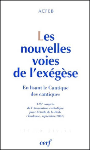 Les nouvelles voies de l'exégèse. En lisant le Cantique des Cantiques