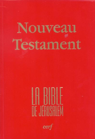 La Bible de Jérusalem. Nouveau Testament
