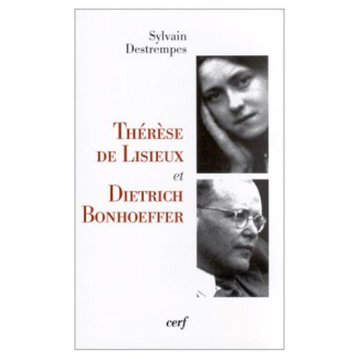 Thérèse de Lisieux et Dietrich Bonhoeffer. Kénose et altérité