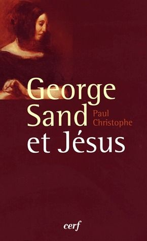 George Sand et Jésus. Une inlassable recherche spirituelle