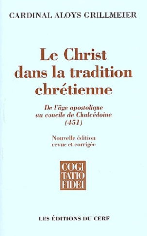 Le Christ dans la tradition chrétienne. De l'âge apostolique au concile de Chalcédoine (451), Editio