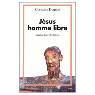 Jésus, homme libre. Esquisse d'une christologie