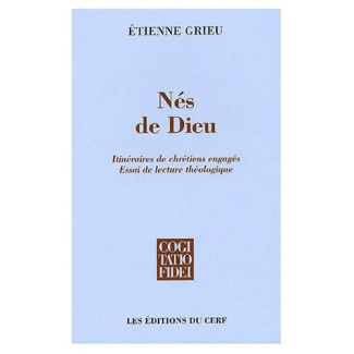Nés de Dieu. Itinéraires de chrétiens engagés, essai de lecture théologique