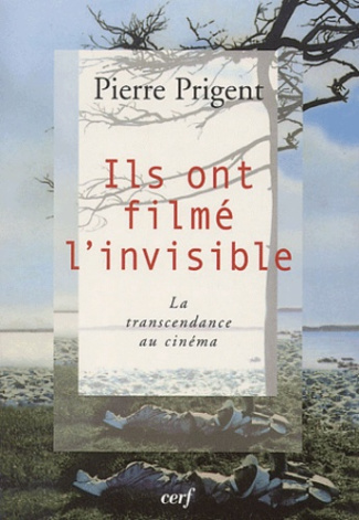 Ils ont filmé l'invisible. La transcendance au cinéma