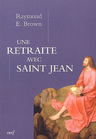 Une retraite avec Saint-Jean. "Pour que vous ayez la vie"
