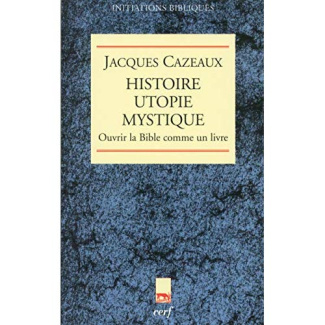 Histoire utopie mystique. Ouvrir la Bible comme un livre