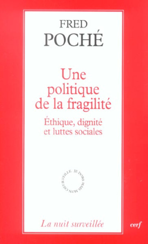 Une politique de la fragilité. Ethique, dignité et luttes sociales