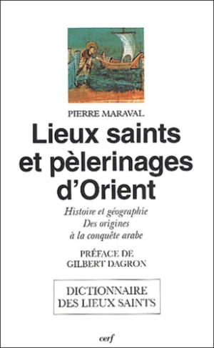 Lieux saints et pèlerinages d'Orient. Histoire et géographie, des origines à la conquête arabe, 2e é