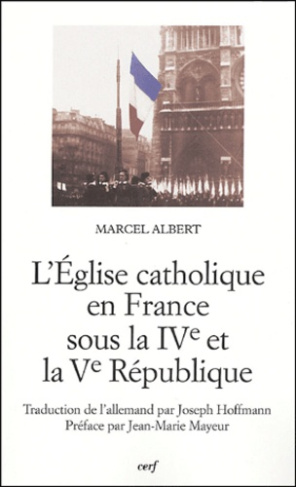 L'Eglise catholique en France sous la IVe et la Ve République