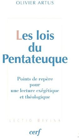 Les lois du Pentateuque. Points de repère pour une lecture exégétique et théologique