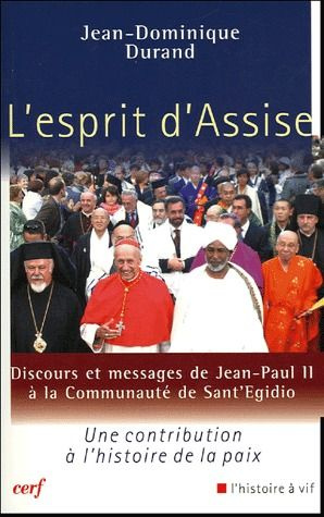 L'esprit d'Assise. Discours et messages de Jean-Paul II à la communauté de Sant'Egidio
